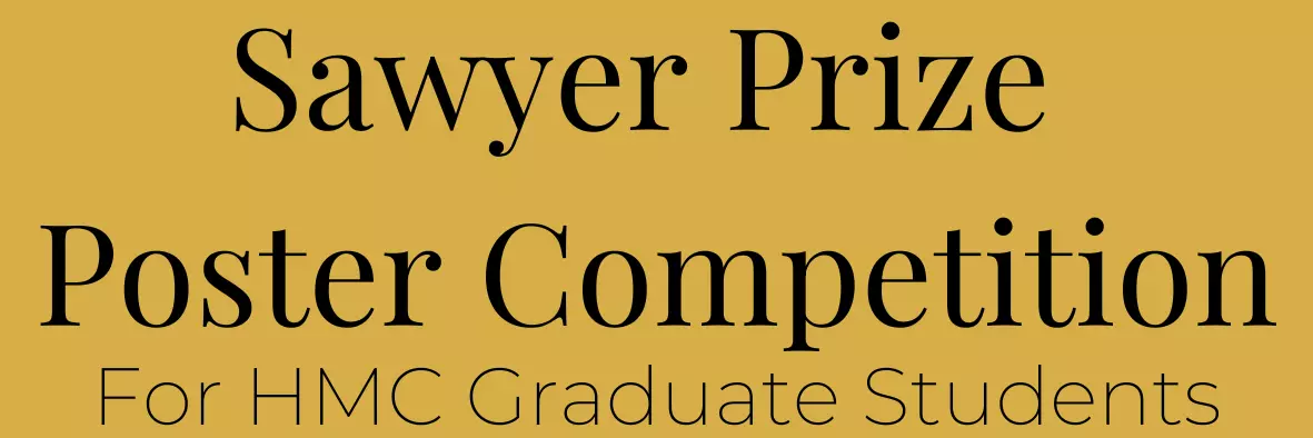 A yellow banner with text written ''Sawyer Prize Poster Competition For HMC Graduate Students''